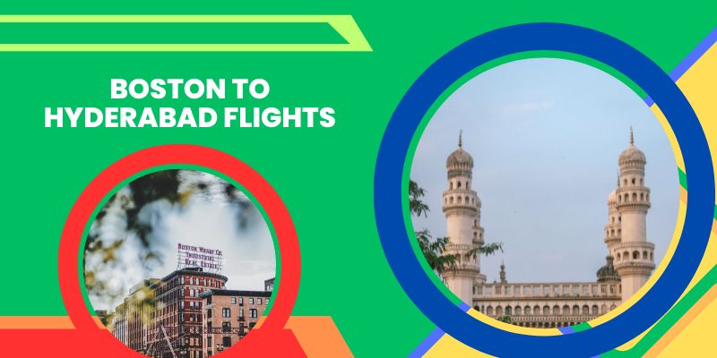 Boston to Hyderabad Flights