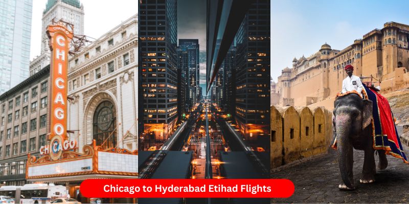 Chicago to Hyderabad Etihad Flights