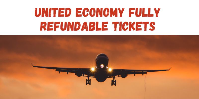 United Economy Fully Refundable Tickets