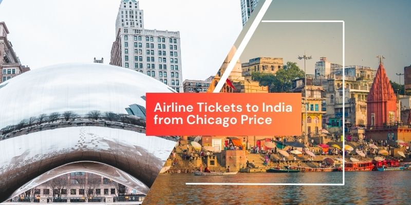 Airline Tickets to India from Chicago Price